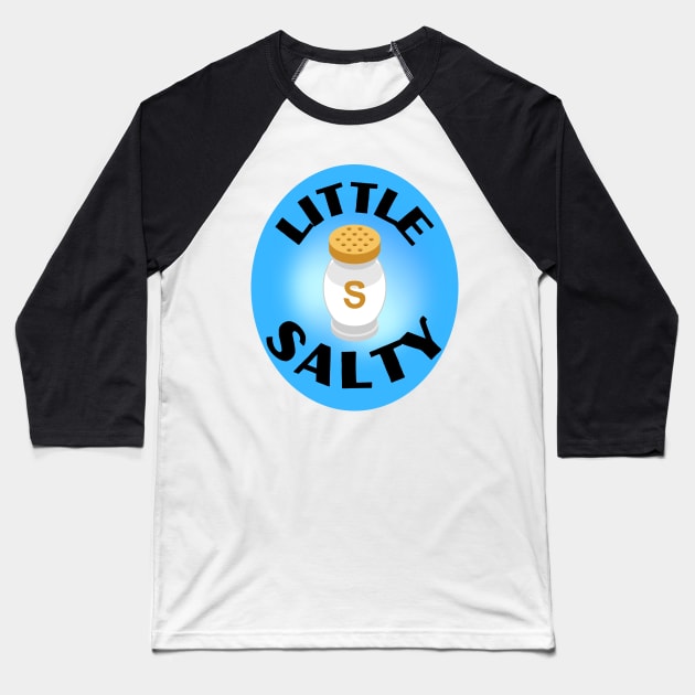 little salty attitude grumpy mood or seasoning for the cheif fritts Cartoons Baseball T-Shirt by Shean Fritts 